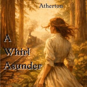 A Whirl Asunder. Gertrude Atherton