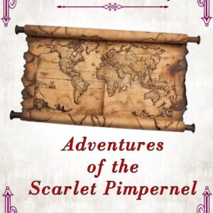 Adventures of the Scarlet Pimpernel. Baroness Orczy