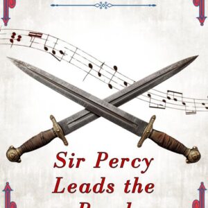 Sir Percy Leads the Band. Baroness Orczy
