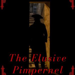The Elusive Pimpernel. Baroness Orczy