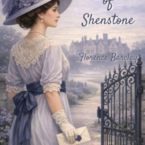 The Mistress of Shenstone. Florence Barclay
