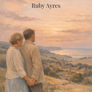 The Second Honeymoon. Ruby Ayres